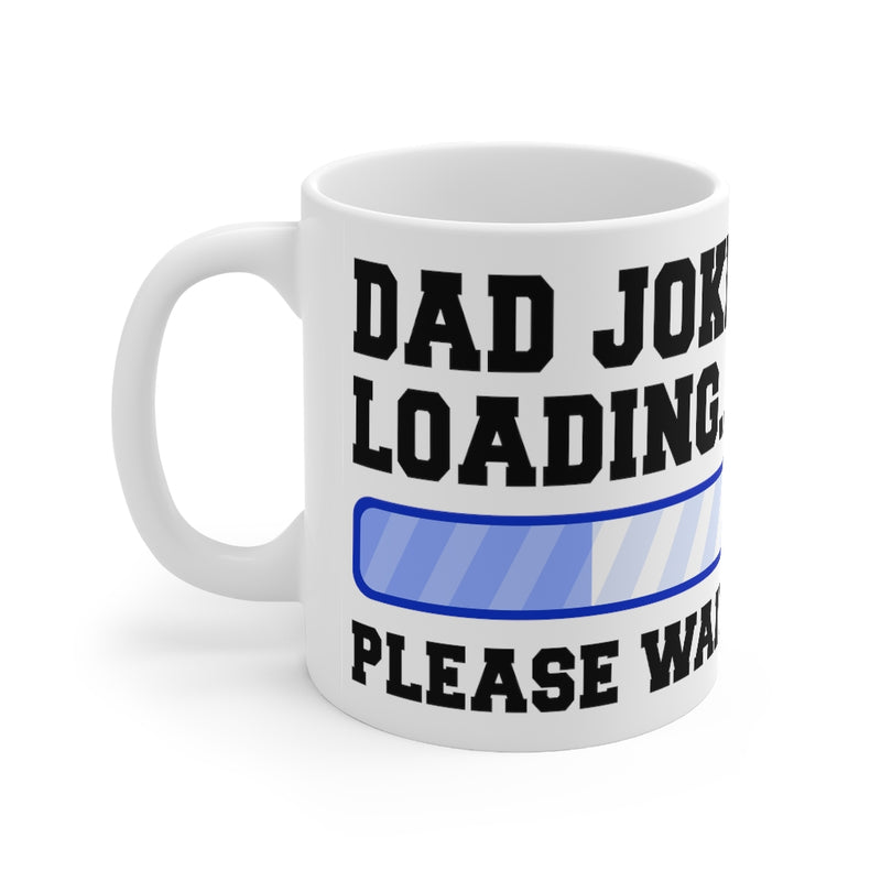 Dad Joke Loading 11oz White Mug