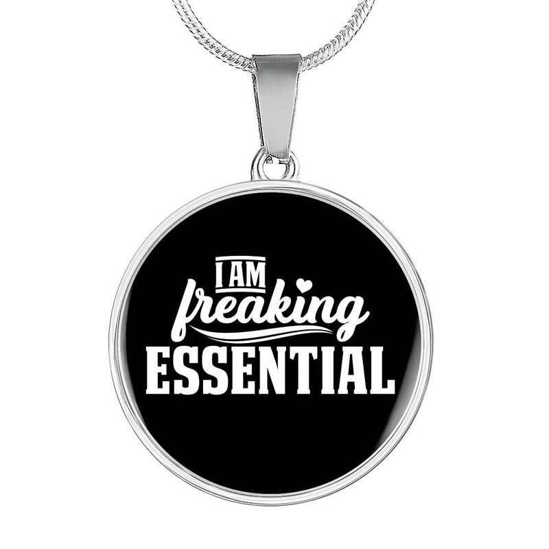 I Am Freaking Essential 2 Necklace