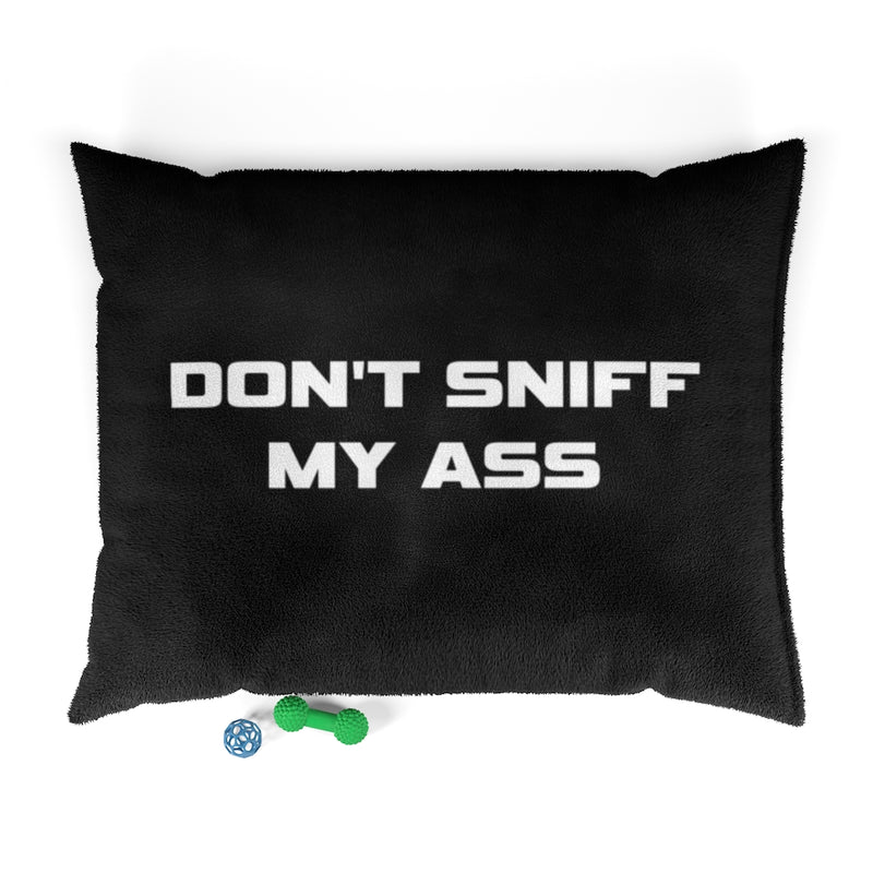 Designer Pet Bed; Don't Sniff My Ass