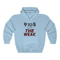 9 to 5 Is For The Weak Unisex Heavy Blend™ Hoodie
