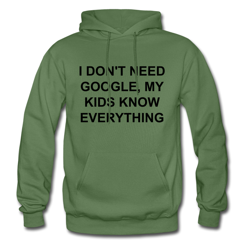I Don't Need Google Adult Hoodie - military green