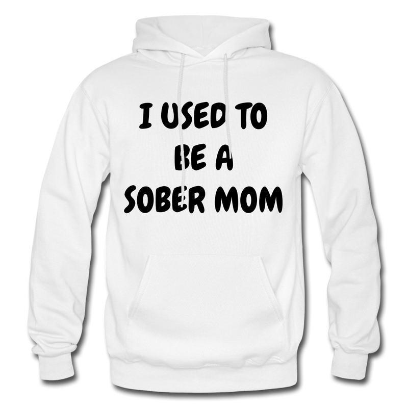 I Used To Be A Sober Mom Heavy Blend Adult Hoodie - white