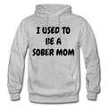 I Used To Be A Sober Mom Heavy Blend Adult Hoodie - heather gray