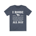 I Rode - Horses; Unisex Short Sleeve T-shirt