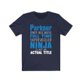 Parkour Only Because Unisex Jersey Short Sleeve T-shirt