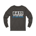 Bass It’s Like Guitar But Much Cooler Unisex Long Sleeve T-shirt