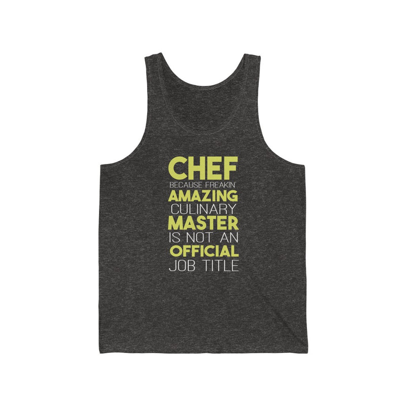 Chef Because Unisex Jersey Tank
