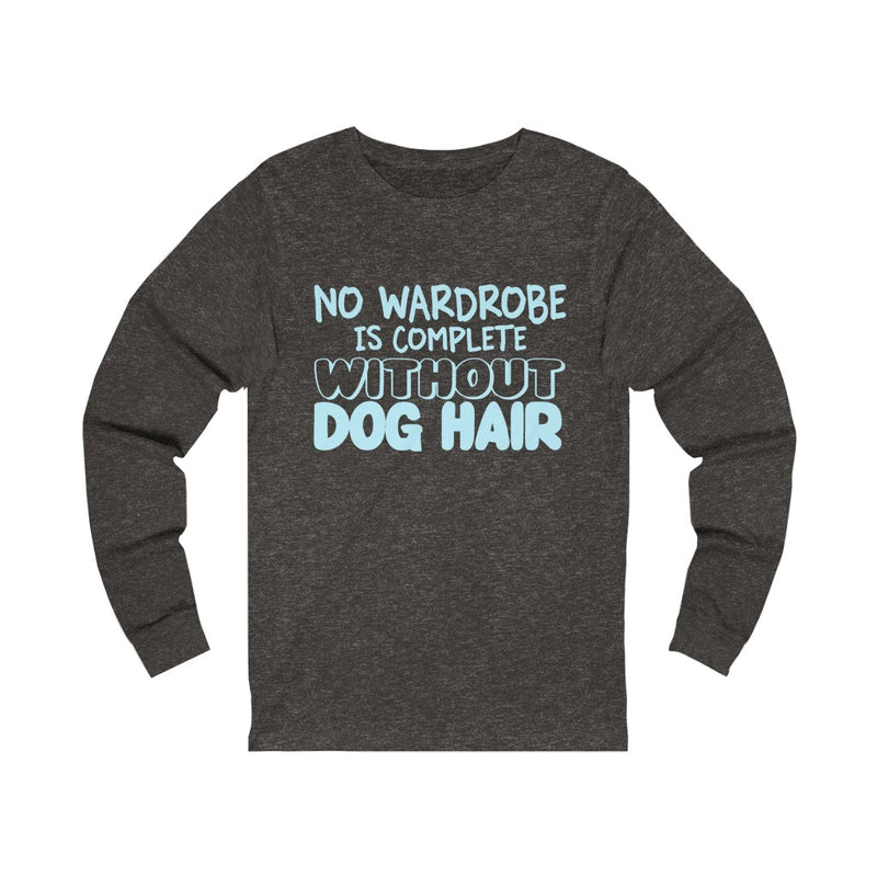 No Wardrobe Is Complete Unisex Jersey Long Sleeve T-shirt