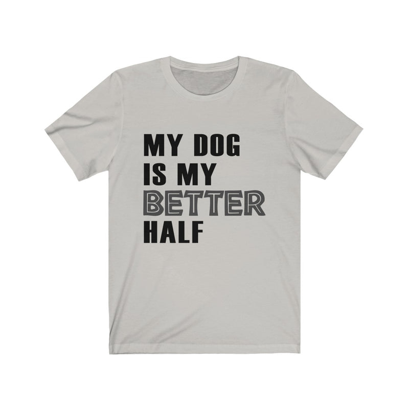 My Dog Is Unisex Jersey Short Sleeve T-shirt