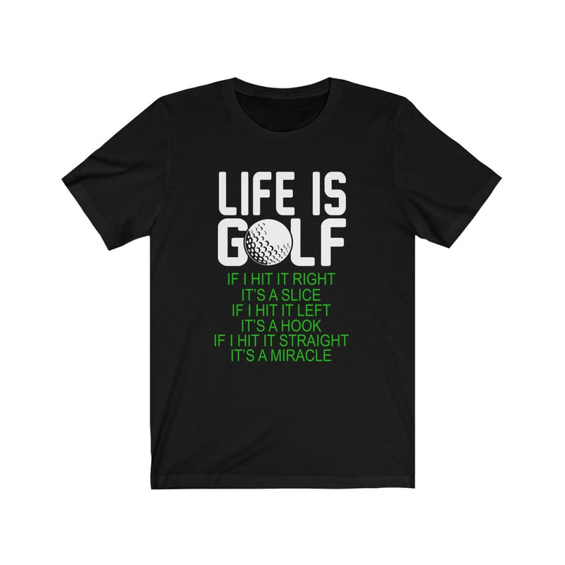 Life Is Golf Unisex Jersey Short Sleeve T-shirt