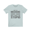 I May Be A Mechanic Unisex Jersey Short Sleeve T-shirt