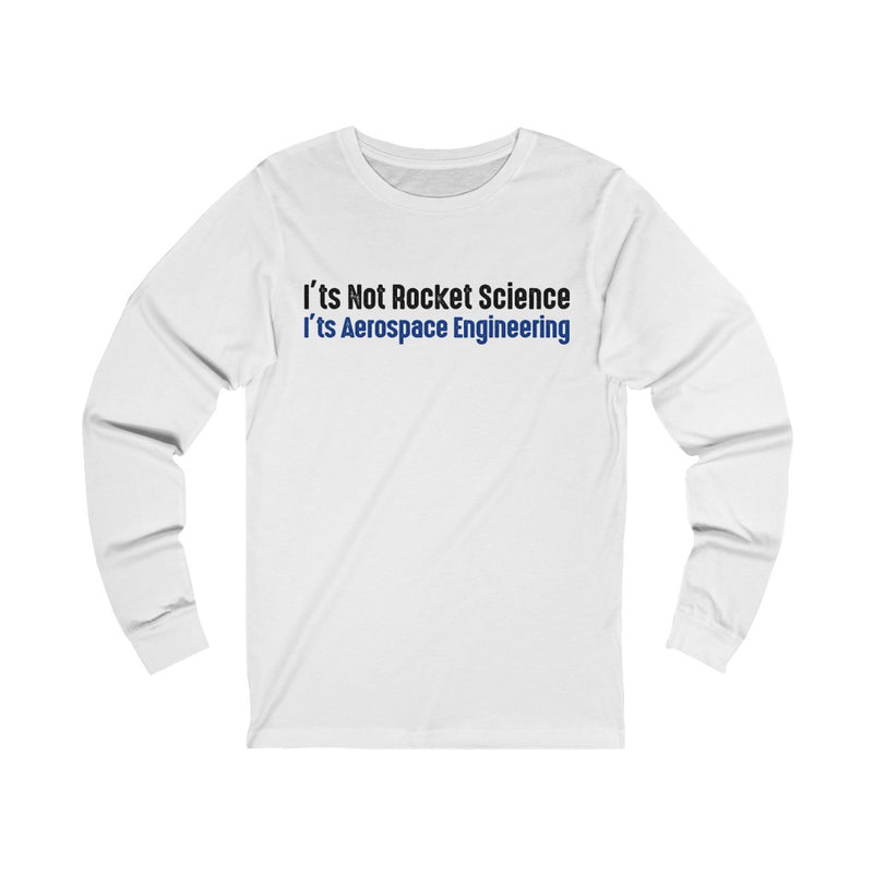 It's Not Rocket Science Unisex Jersey Long Sleeve T-shirt