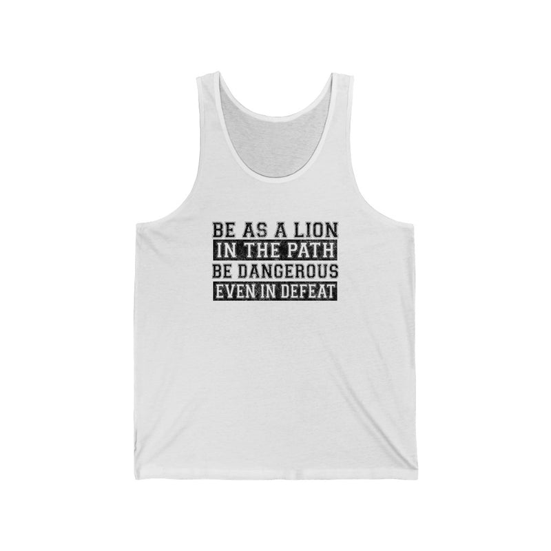 Be As A Lion In The Path Unisex Tank