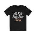 My Kids Have Paws Unisex Jersey Short Sleeve T-shirt