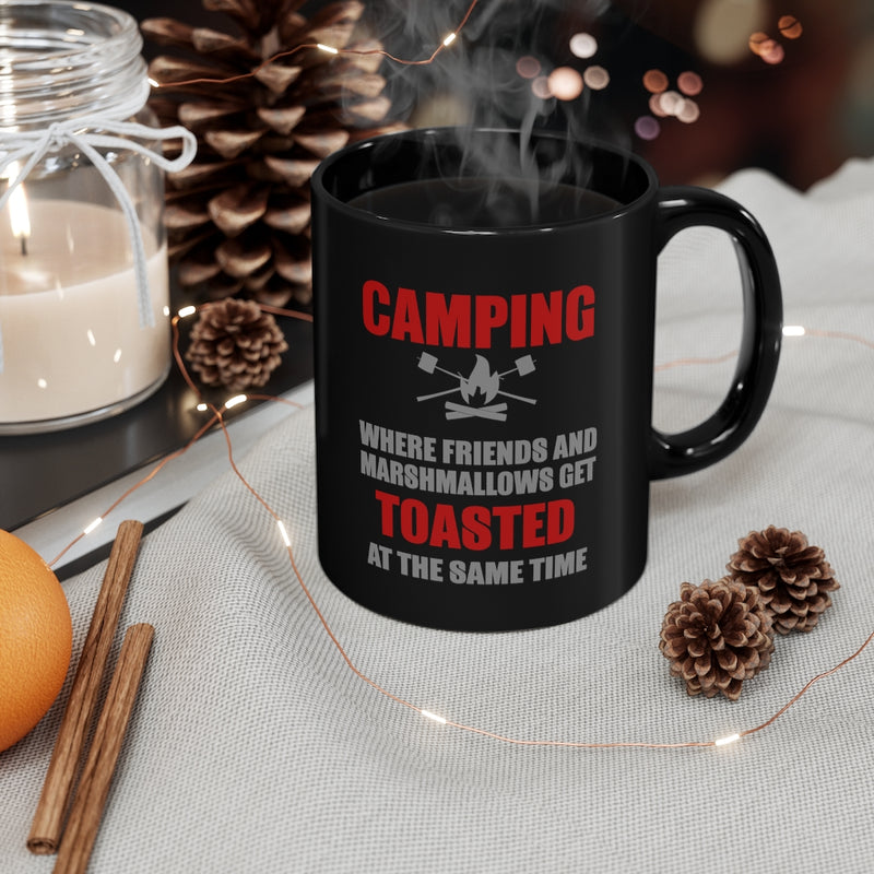 Camping Where Friends And Marshmellows Get Toasted - 11oz Black Mug