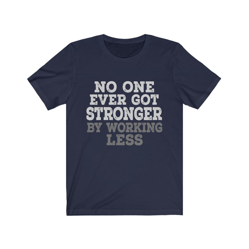 No One Ever Unisex Jersey Short Sleeve T-shirt