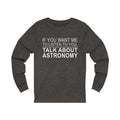 If You Want Unisex Jersey Long Sleeve T-shirt