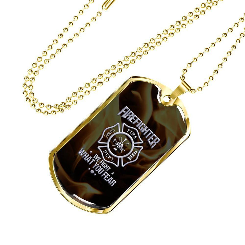 We Fight What You Fear Dog Tag