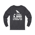 If I Was A Bird Unisex Jersey Long Sleeve T-shirt