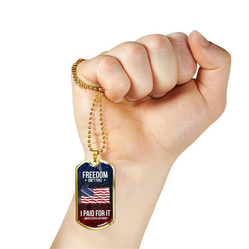 Freedom Isn't Free, I Paid For It Dog Tag