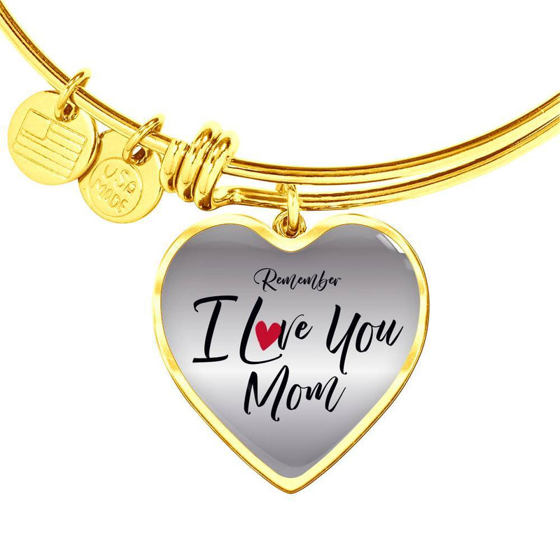 Remember I Love You Mom Bangle Bracelet