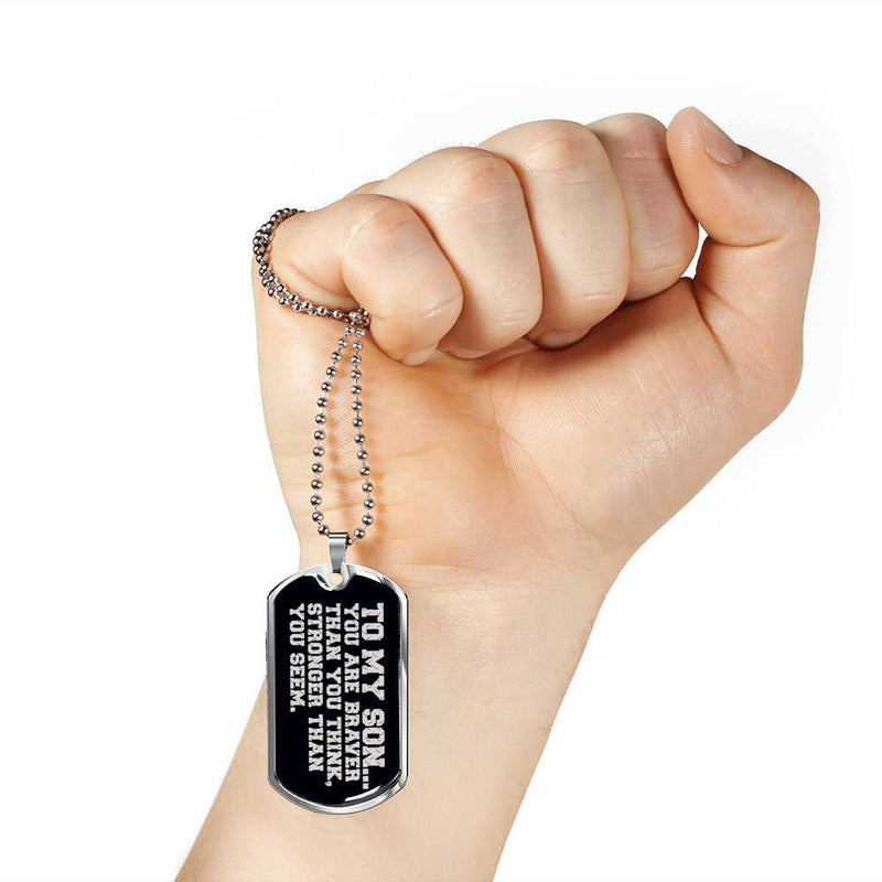 To My Son - Braver - Stronger - Stainless Dog Tag