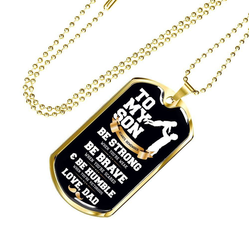 Son Be Strong, Brave &amp; Humble - Gold Dog Tag