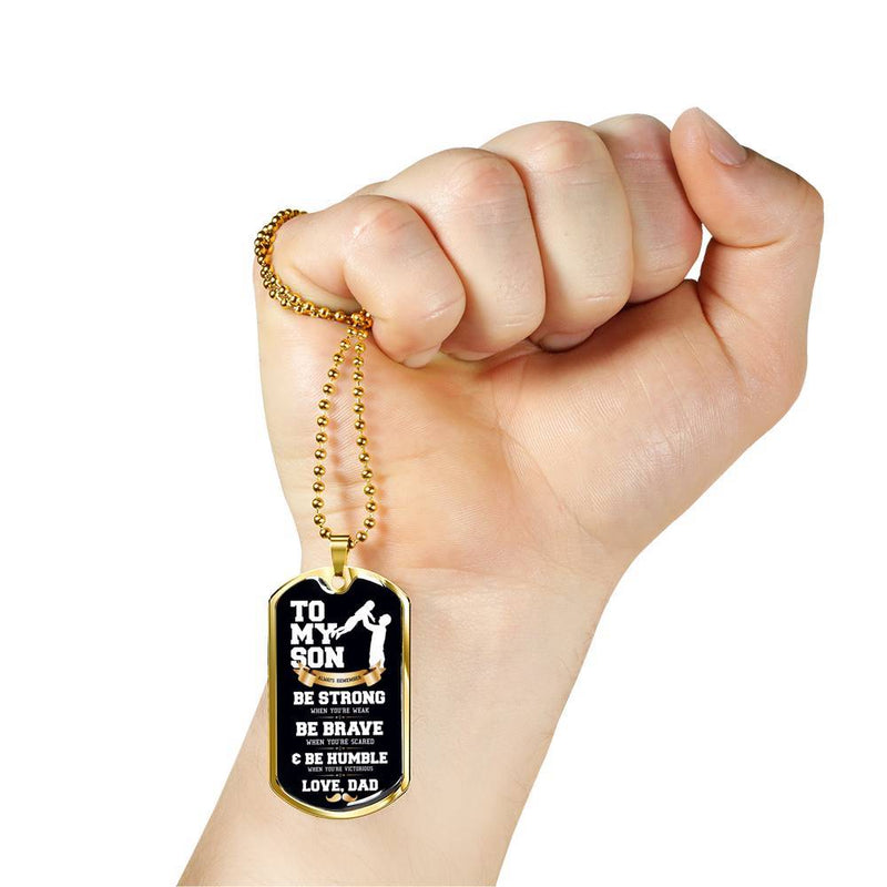 Son Be Strong, Brave &amp; Humble - Gold Dog Tag