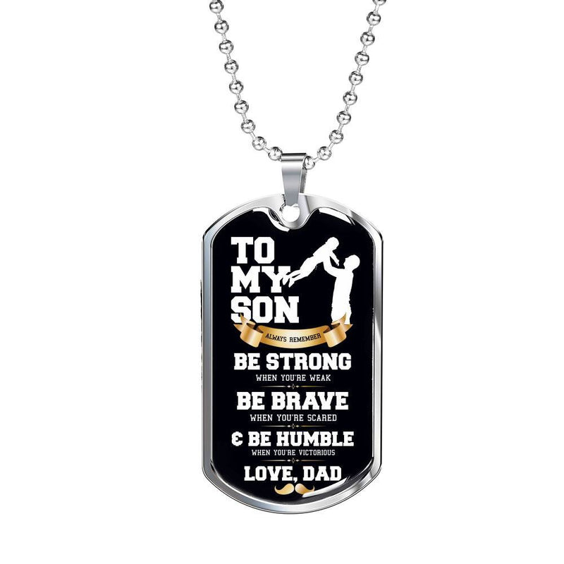 Son Be Strong, Brave &amp; Humble - Stainless Dog Tag