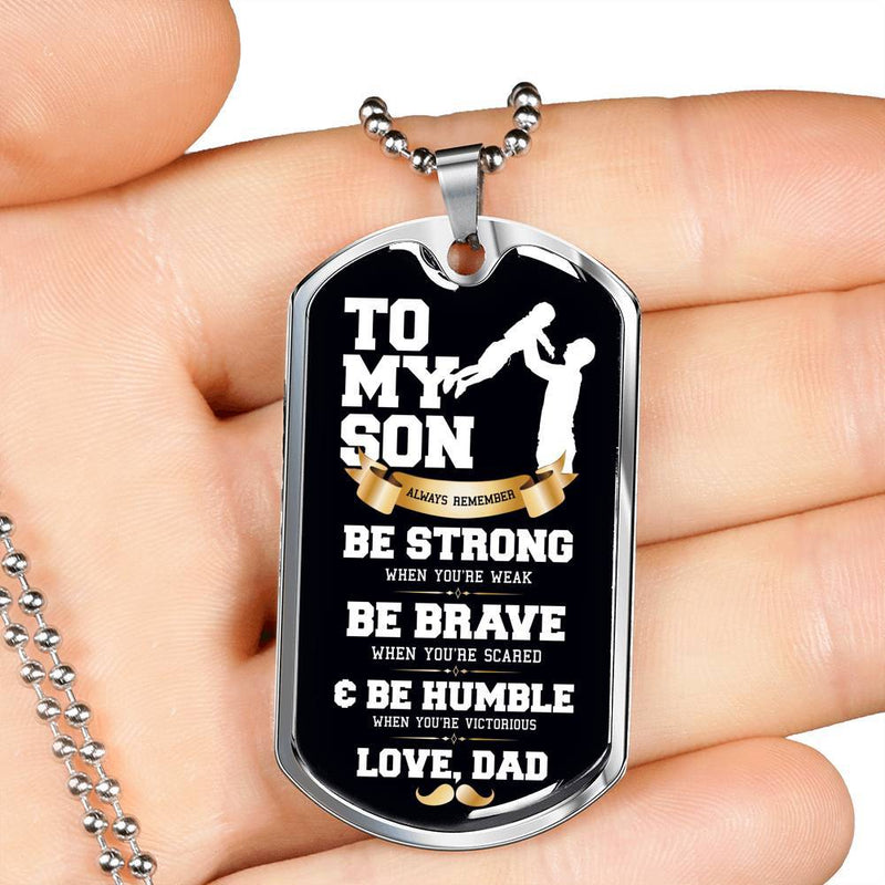 Son Be Strong, Brave &amp; Humble - Stainless Dog Tag