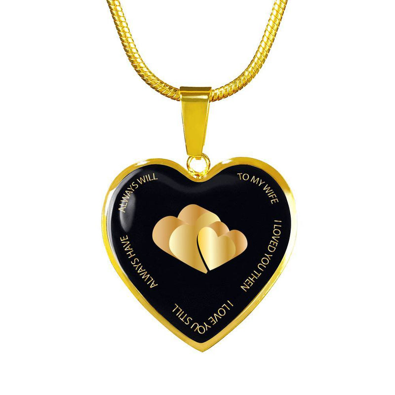 Wife Love You Then Still, Always Have, Always Will - Gold Necklace