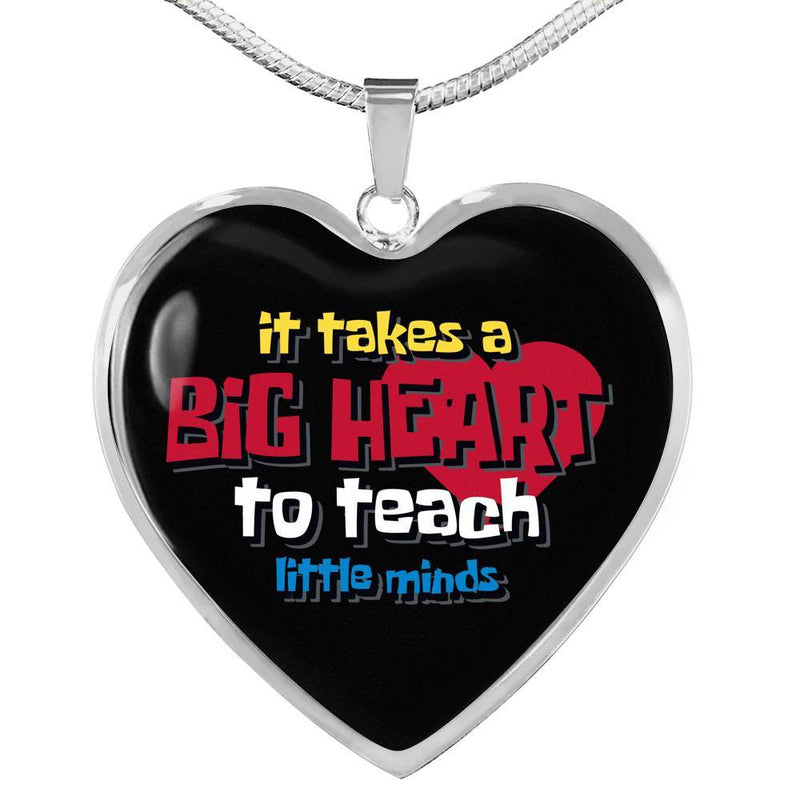 It Takes A Big Heart To Teach Litlle Minds - Stainless Heart Necklace