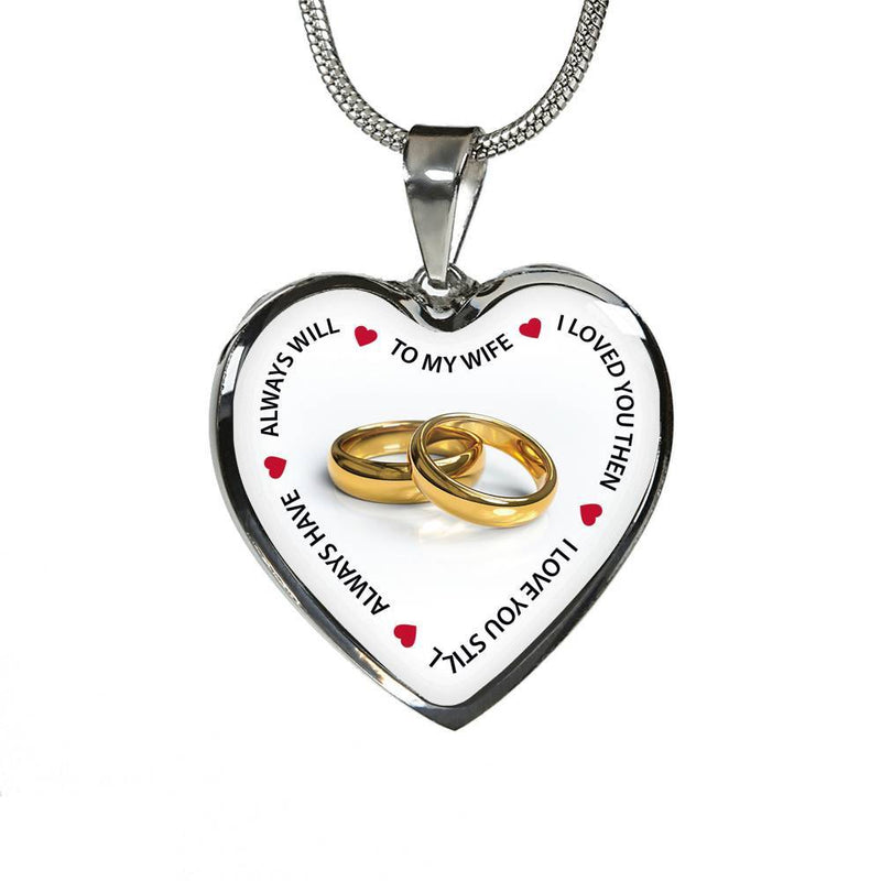 To My Wife, I Love You Then I Love You Still  - Stainless... Necklace