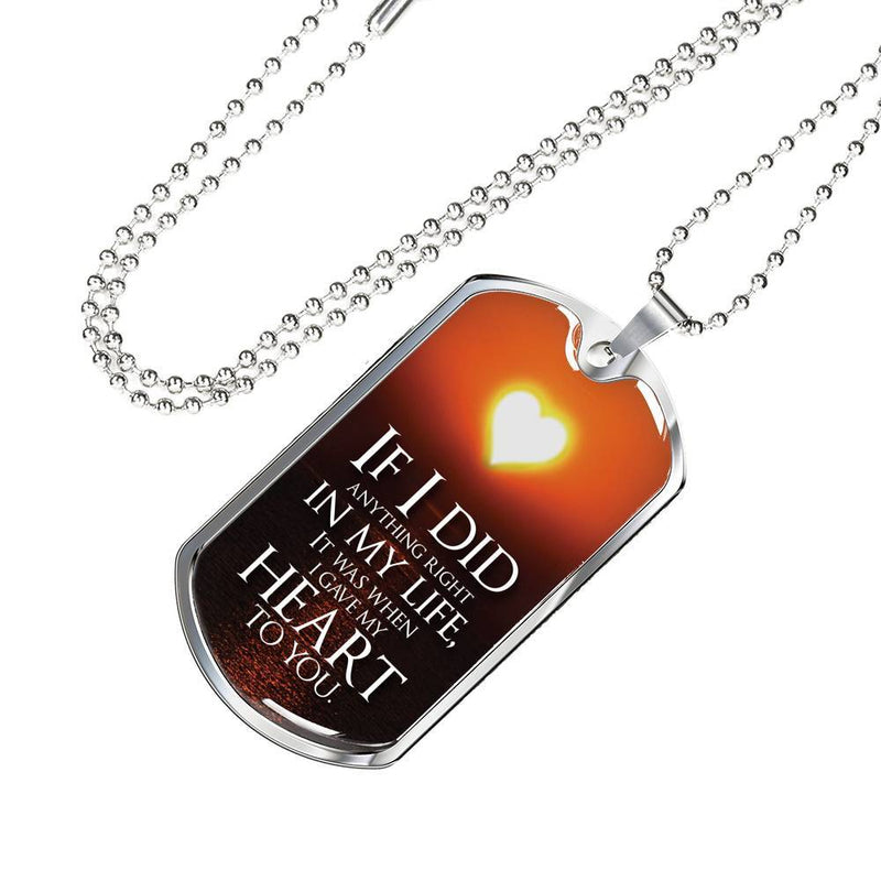 If I Did Anything Right - Stainless Dog Tag