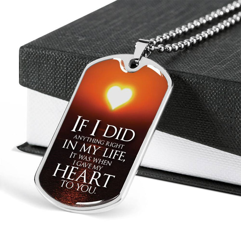 If I Did Anything Right - Stainless Dog Tag