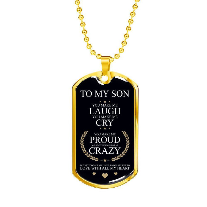 To My Son, You Make Me Laugh - Gold Dog Tag