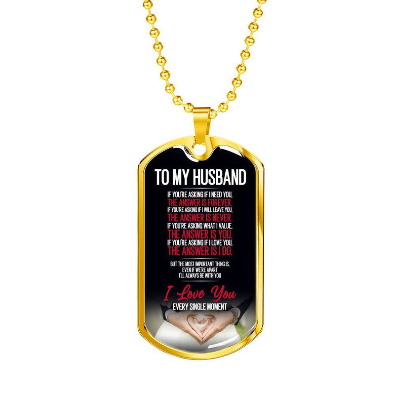 To My Husband, Every Single Moment - Gold Dog Tag