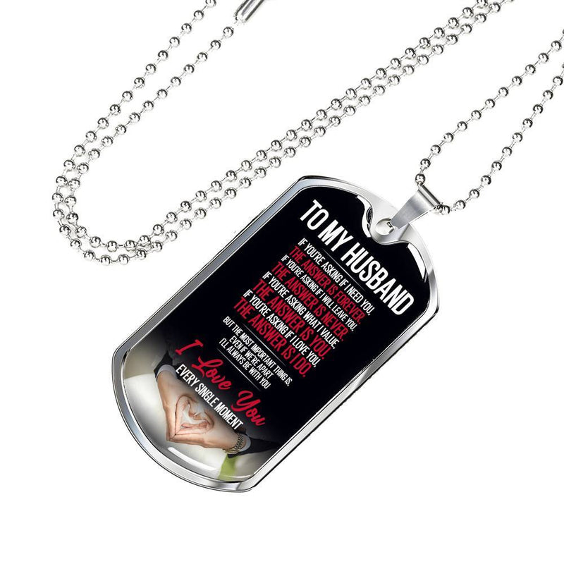 To My Husband, Every Single Moment - Stainless Dog Tag