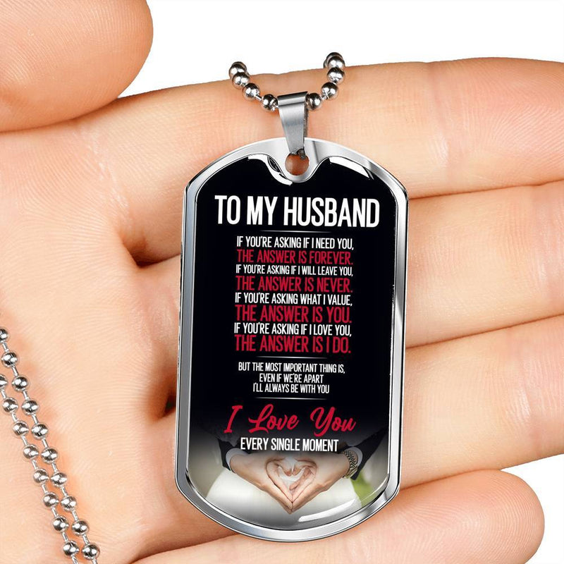 To My Husband, Every Single Moment - Stainless Dog Tag