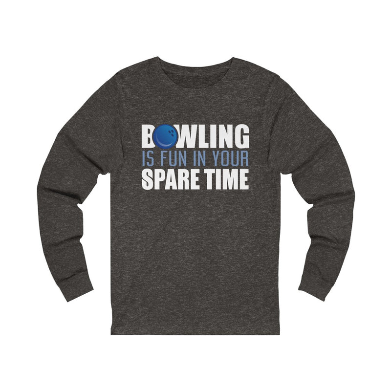 Bowling Is Fun Unisex Long Sleeve T-shirt