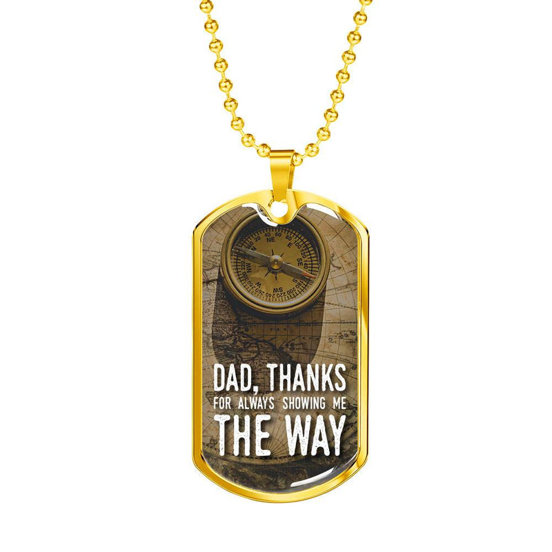 Dad, Thanks For Always Showing Me The Way - Gold Dog Tag