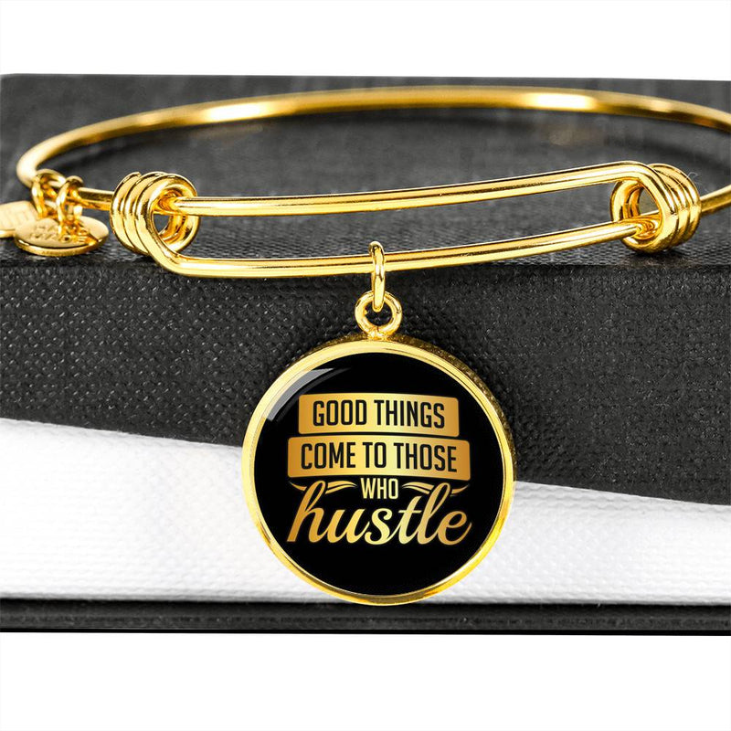 Good Things Come To Those Who Hustle Bracelet