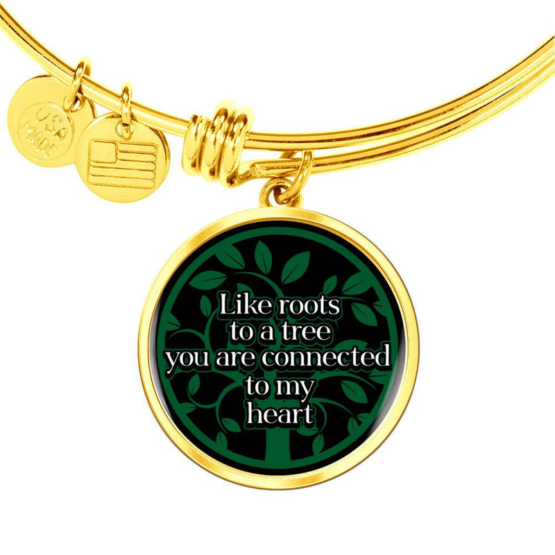 Like Roots To A Tree You Are Connected To My Heart Bracelet
