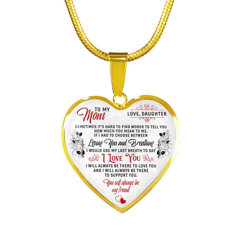 To My Mom You Will Always Be My Friend Necklace