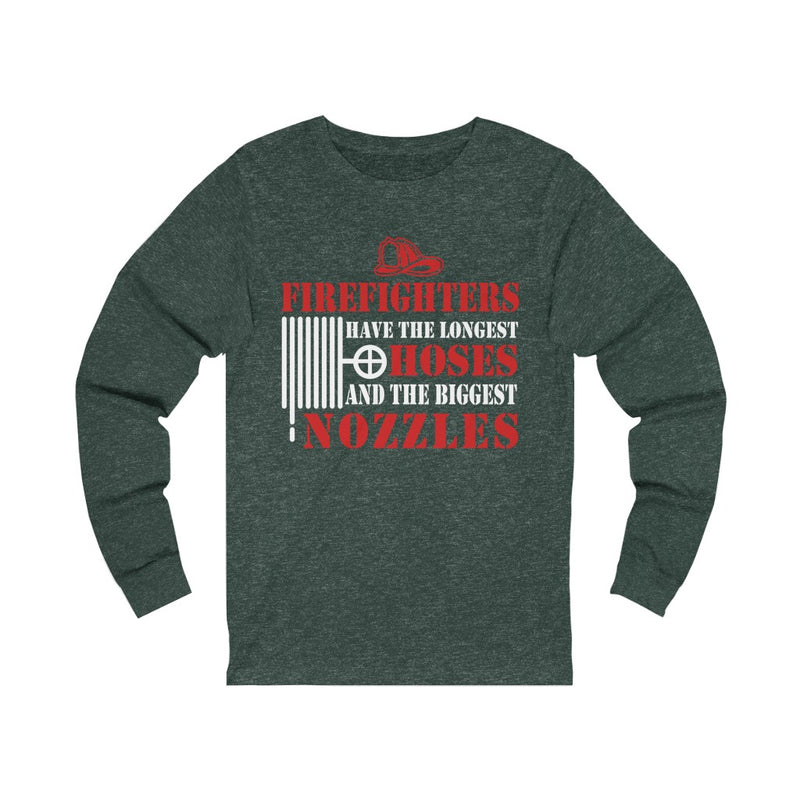 Firefighters Have The Longest Hoses Unisex Jersey Long Sleeve T-shirt