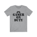 Gamer On Duty Unisex Jersey Short Sleeve T-shirt