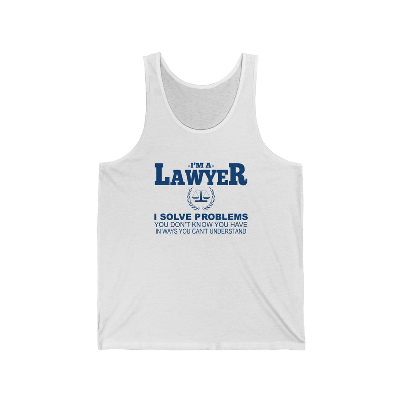 I'm A Lawyer I Solve Problems Unisex Jersey Tank
