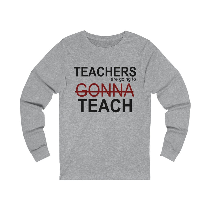 Teachers Are Going Unisex Jersey Long Sleeve T-shirt