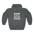 Blow In A Dog's Face Unisex Heavy Blend™ Hoodie