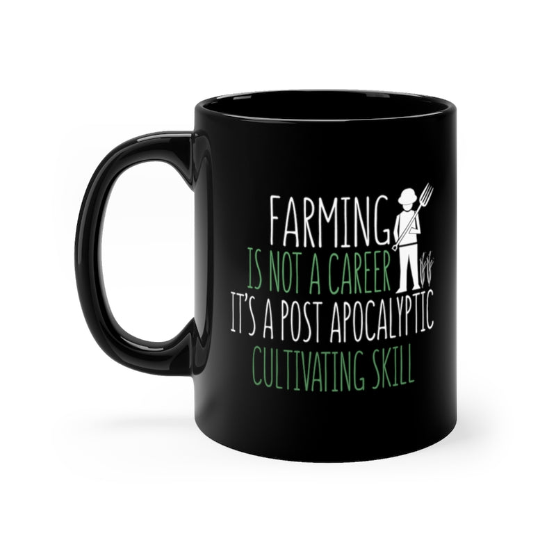 Farming Is Not A Career 11oz Black Mug